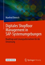 Digitales Shopfloor Management in SAP-Systemumgebungen : Roadmap und Lösungsalternativen für die Umsetzung cover image cdn