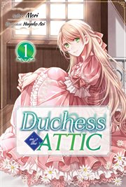 Duchess in the Attic : Volume 1 cover image cdn