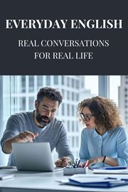 Everyday English : Real Conversations for Real Life cover image cdn