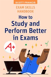 Exam Skills Handbook : How to Study and Perform Better in Exams. High School Success cover image cdn
