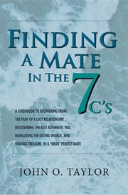 Finding a Mate in the Seven C's : A Guidebook to Recovering from the Pain of a Lost Relationship, Discover cover image cdn
