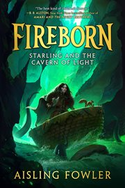 Fireborn : Starling and the Cavern of Light. Fireborn (Fowler) cover image cdn