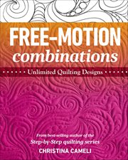 Free-motion Combinations : Unlimited Quilting Designs cover image cdn
