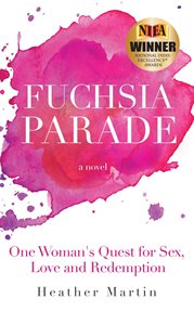 Fuchsia Parade : One Woman's Quest for Sex, Love and Redemption cover image cdn