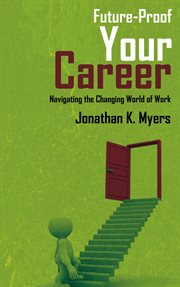 Future-Proof Your Career : Navigating the Changing World of Work cover image cdn