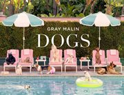 Gray Malin : Dogs cover image cdn