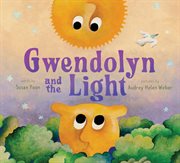 Gwendolyn and the Light : A Picture Book cover image cdn