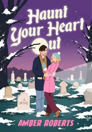 Haunt Your Heart Out : A Novel cover image cdn