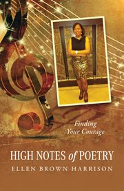 High Notes of Poetry : Finding Your Courage cover image cdn