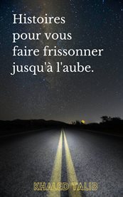 Histoires Pour Vous Faire Frissonner Jusqu'à L'aube cover image cdn