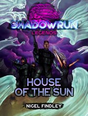House of the Sun : Shadowrun Legends cover image cdn