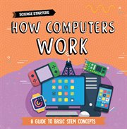 How Computers Work : Science Starters cover image cdn