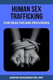 Human Sex Trafficking for Healthcare Providers cover image cdn