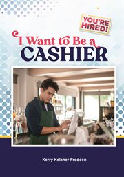 I Want to Be a Cashier : You're Hired! cover image cdn