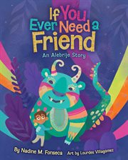 If You Ever Need a Friend : An Alebrije Story cover image cdn