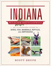 Indiana Wildlife Encyclopedia : An Illustrated Guide to Birds, Fish, Mammals, Reptiles, and Amphibians. Wildlife Encyclopedias cover image cdn
