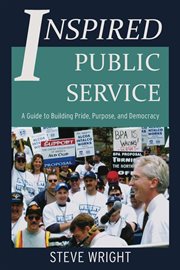 Inspired Public Service : A Guide to Building Pride, Purpose, and Democracy cover image cdn