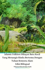 Islamic Folklore Hikayat Batu Kecil Yang Menangis Rindu Bertemu Dengan Tuhan Semesta Alam Edisi B cover image cdn