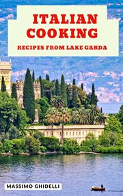 Italian Cooking : Recipes From Lake Garda cover image cdn