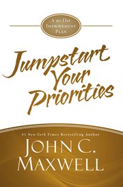 JumpStart Your Priorities : A 90-Day Improvement Plan. JumpStart cover image cdn