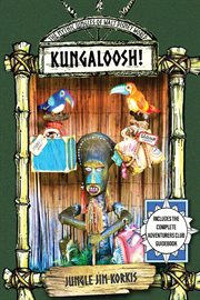 Kungaloosh! : The Mythic Jungles of Walt Disney World cover image cdn