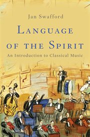 Language of the Spirit : An Introduction to Classical Music cover image cdn