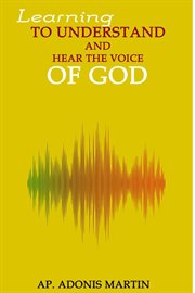 Learning to Understand and Hear the Voice of God cover image cdn