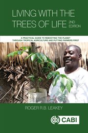 Living With the Trees of Life : A Practical Guide to Rebooting the Planet through Tropical Agriculture and Putting Farmers First cover image cdn