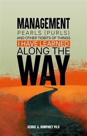 Management Pearls (Purls) and other tidbits I have Learned Along the Way cover image cdn