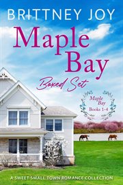 Maple Bay Boxed Set : Small Town Romance. Books #1-4. Maple Bay cover image cdn