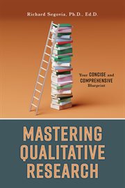 Mastering Qualitative Research : Your Concise and Comprehensive Blueprint cover image cdn