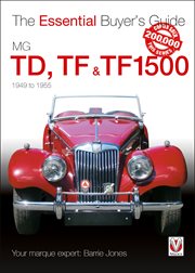 MG TD, TF & TF1500 : The Essential Buyer's Guide. Essential Buyer's Guide cover image cdn