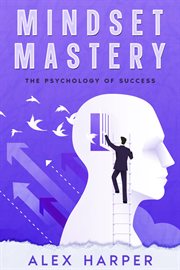 Mindset Mastery : The Psychology of Success cover image cdn