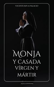 Monja y casada, vírgen y mártir : Libros # I-IV cover image cdn