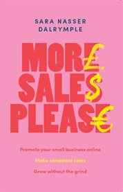 More Sales Please : Promote your small business online, make consistent sales, grow without the grind cover image cdn