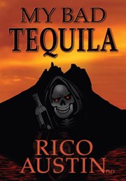 My Bad Tequila : Parts of a True Story cover image cdn