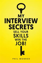 My Interview Secrets : Sell Your Skills Win The Job! cover image cdn