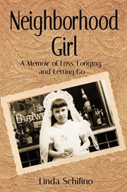 Neighborhood Girl : A Memoir Of Loss, Longing, And Letting Go cover image cdn
