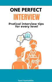 One Perfect Interview : Practical Interview Tips for Every Level! cover image cdn
