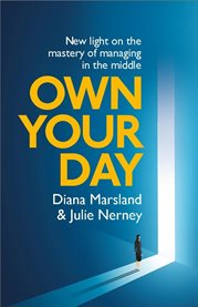 OWN YOUR DAY : new light on the mastery of managing in the middle cover image cdn