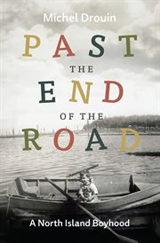 Past the End of the Road : A North Island Boyhood cover image cdn