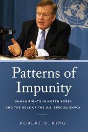 Patterns of Impunity : Human Rights in North Korea and the Role of the U.S. Special Envoy cover image cdn