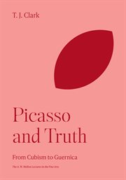 Picasso and Truth : From Cubism To Guernica. Bollingen cover image cdn