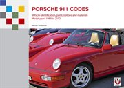 Porsche 911 Codes : Vehicle identification, paint, options and materials. Model years 1989 to 2012 cover image cdn