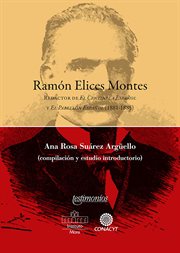 Ramón Elices Montes : Redactor De "el Centinela Español" Y "el Pabellón Español" (1881-1885) cover image cdn