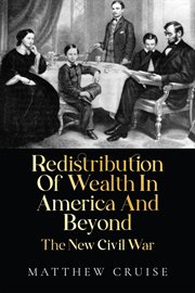 Redistribution of Wealth in America and Beyond : The New Civil War cover image cdn