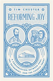 Reforming Joy : A Conversation Between Paul, The Reformers, And The Church Today cover image cdn