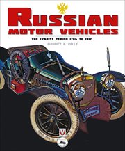 Russian Motor Vehicles : The Czarist Period 1784 to 1917 cover image cdn