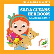 Sara Cleans Her Room : A Sorting Story cover image cdn
