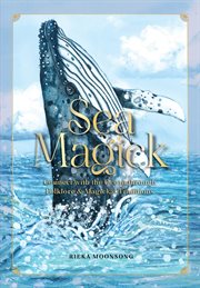 Sea Magick : Harness the Powers of the Ocean through Mythology, Nature, and Beach Objects cover image cdn